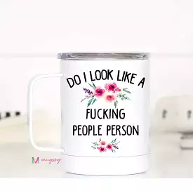 Do I look like a people person travel cup Mugsby