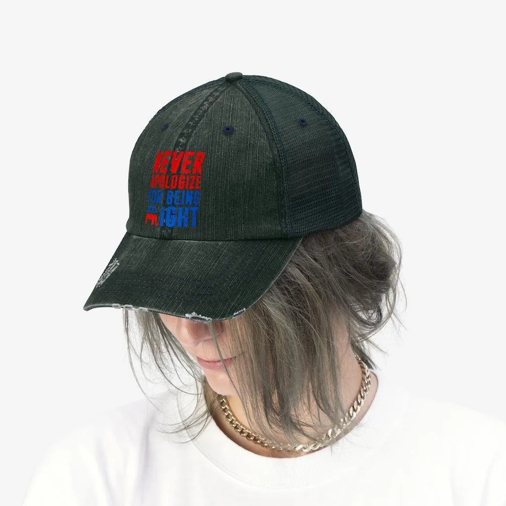 Never Apologize for being right Unisex Trucker Hat