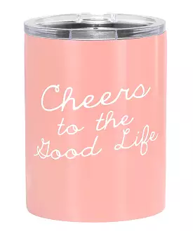 Stainless Steel Tumbler - Cheers To The Good Life