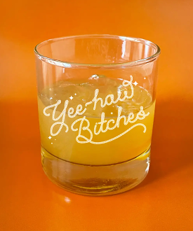 Tumbler Glass - Yeehaw Bitches