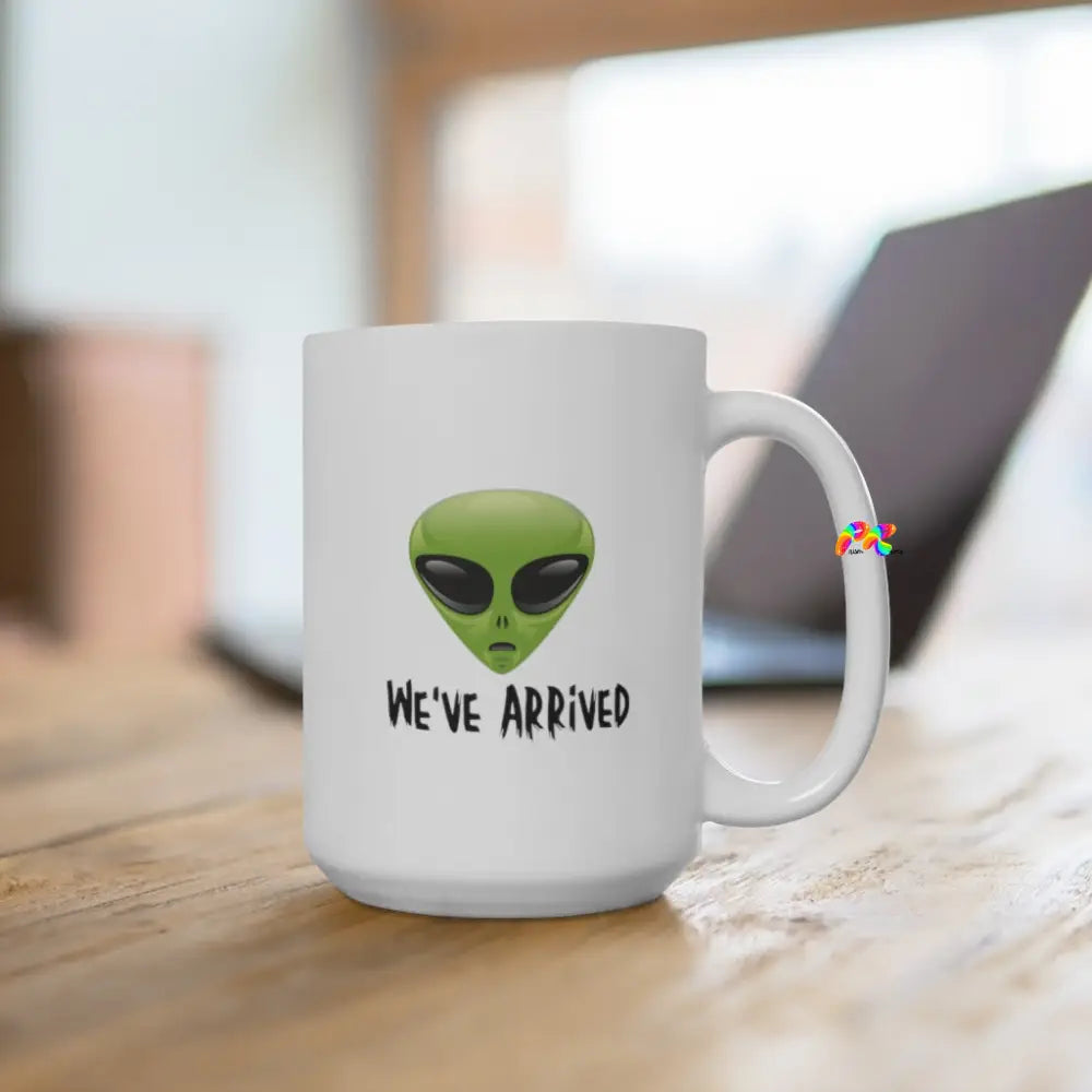 We've Arrived Alien Coffee Mug 15floz